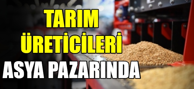 Tarım üreticileri Asya pazarında