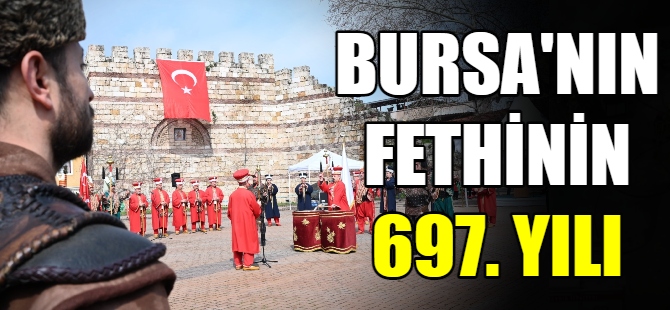 Bursa’da fethin 697. yılı kutlandı