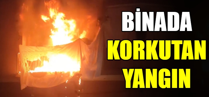 Binada korkutan yangın