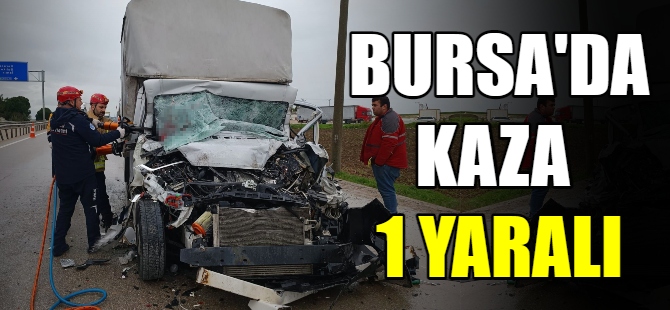 Bursa'da kaza 1 yaralı