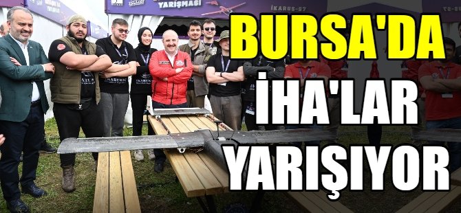 Bursa'da İHA'lar yarışıyor