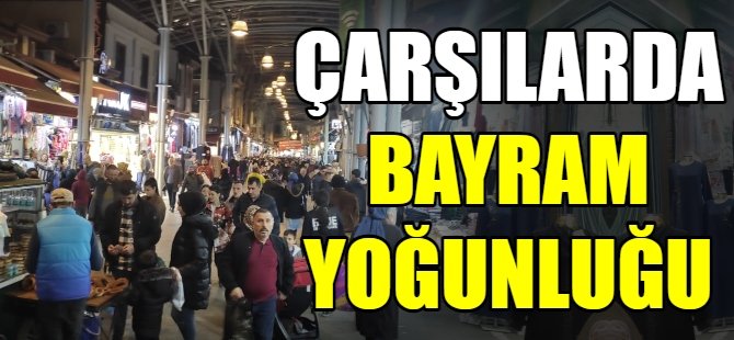 Bursalılar çarşıya akın etti