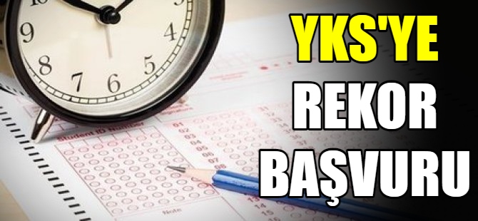 YKS'ye rekor başvuru