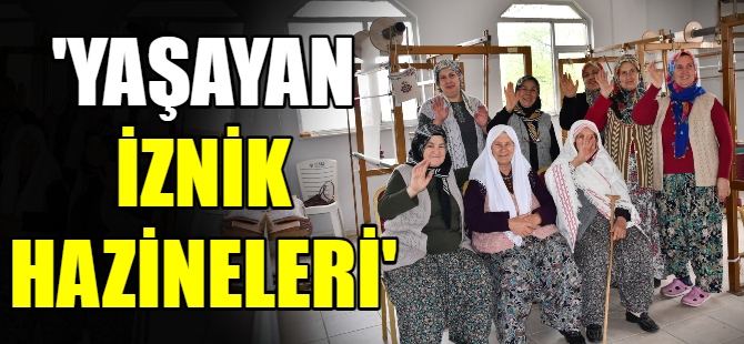 “Yaşayan İznik Hazineleri”