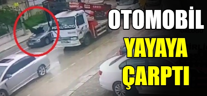 Otomobil yayaya çarptı