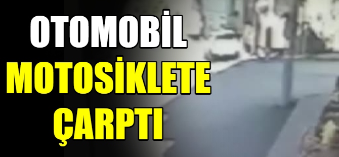 Otomobil motosiklete çarptı