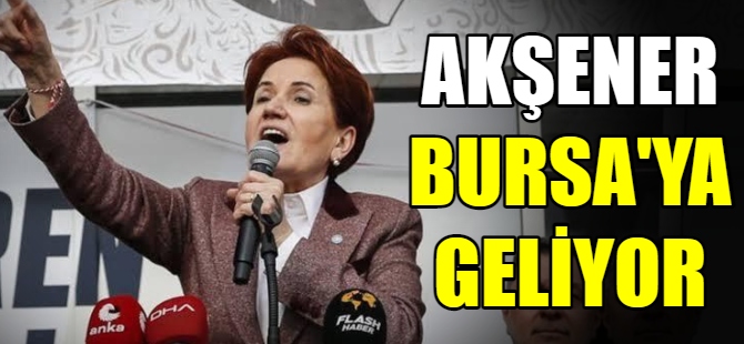 Bursa'da Akşener heycanı