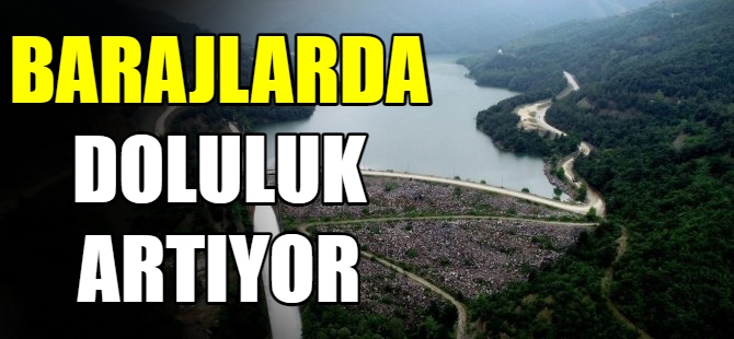 Barajlarda doluluk artıyor