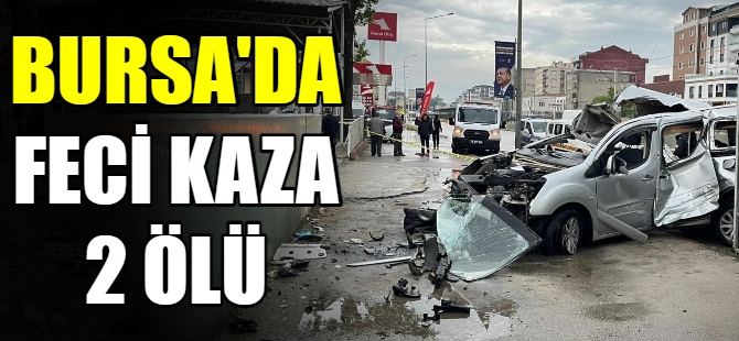 Bursa’da feci kaza