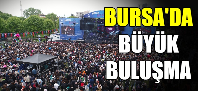 Bursa’da büyük buluşma