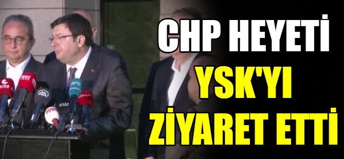 CHP heyeti YSK’yı ziyaret etti