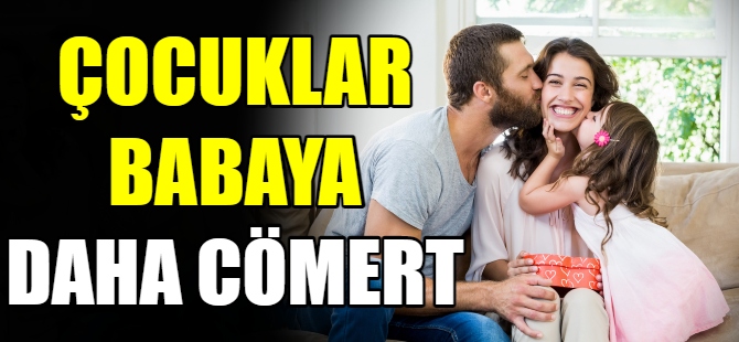 Çocuklar babaya daha cömert