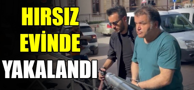 Hırsız evinde yakalandı