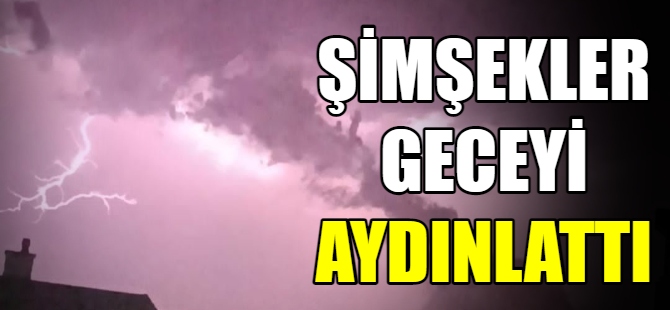 Bursa'da şimşekler geceyi aydınlattı