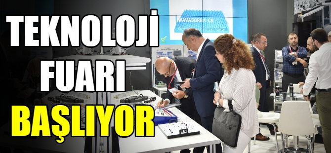 Teknolojileri Fuarı kapılarını açıyor