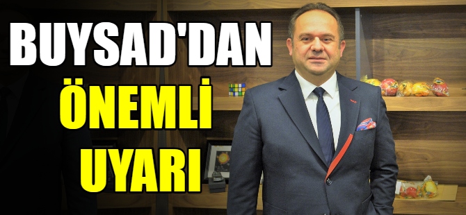 BUYSAD'dan önemli uyarı