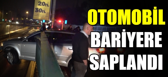 Otomobil bariyerlere saplandı