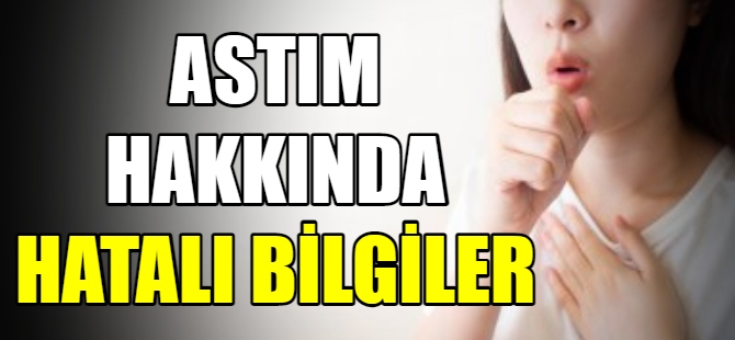 Astım hakkında hatalı bilgiler