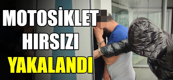 Motosiklet hırsızı yakalandı