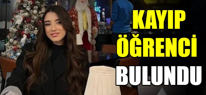 Kayıp öğrenci bulundu