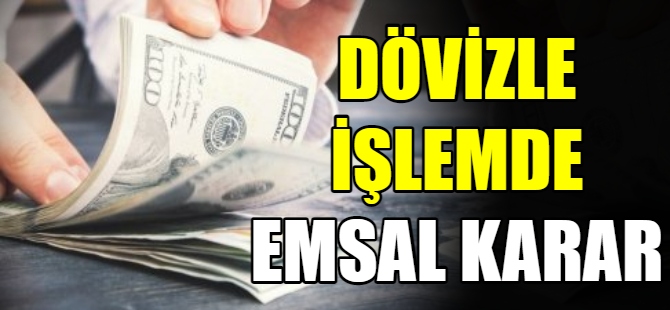 Dövizle işlemde emsal karar