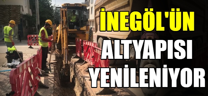 İnegöl’ün altyapısı yenileniyor