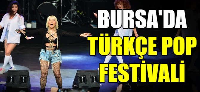 Bursa’da Türkçe Pop Festivali