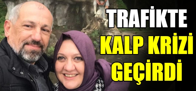 Direksiyon başında kalp krizi geçirdi