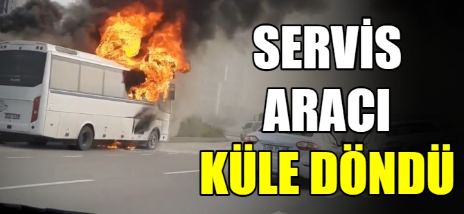 Servis aracı küle döndü