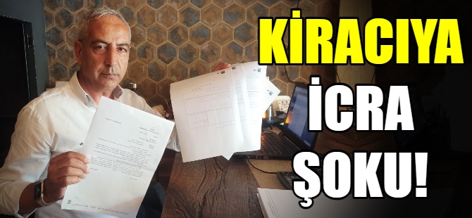 Kiracıya icra şoku