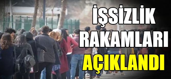 İşsizlik rakamları açıklandı