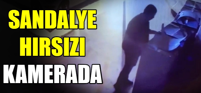 Sandalye hırsızı kamerada