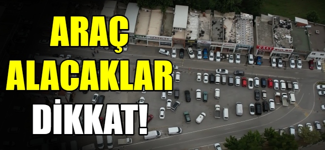 Araç almak isteyenler dikkat!