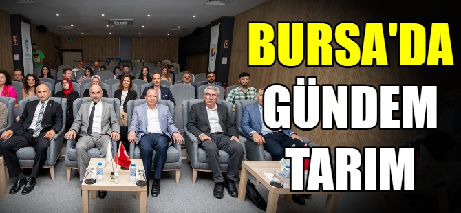 Bursa TB’de tarım konuşuldu