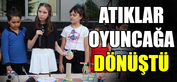 Atıklar oyuncaklara dönüştü