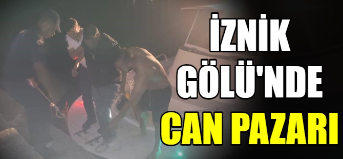 İznik Gölü'nde can pazarı