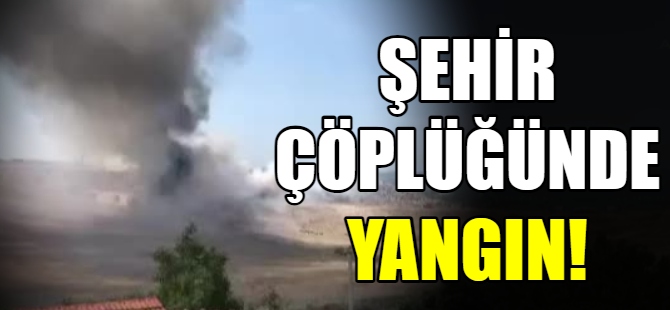 Şehir çöplüğünde yangın