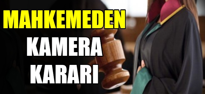 Mahkemeden, emsal kamera kararı