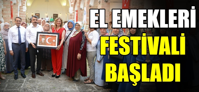 El emekleri festivali başladı