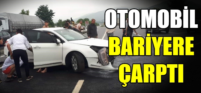 Otomobil bariyerlere çarptı