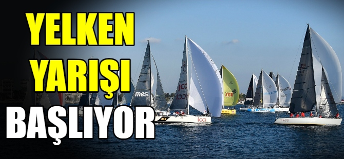 Yelken yarışı başlıyor