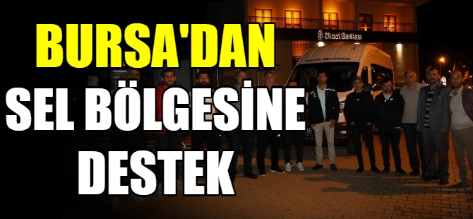 Bursa'dan sel bölgesine destek