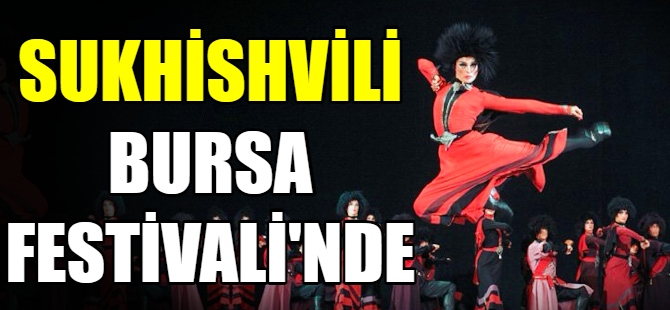 Sukhishvili Bursa Festivali’nde