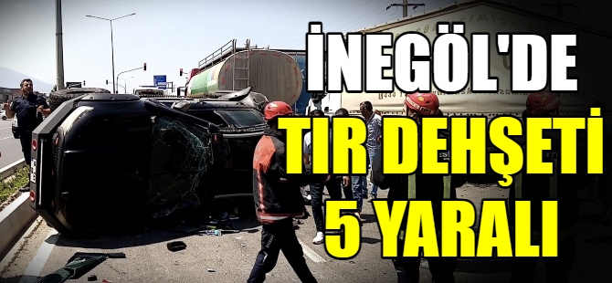 İnegöl'de TIR dehşeti: 5 yaralı