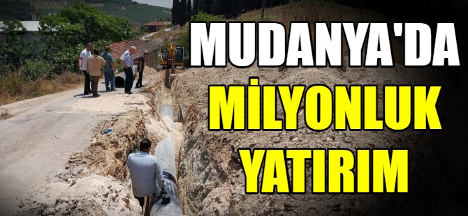 Mudanya'da milyonluk yatırım