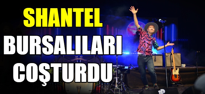 Shantel Bursalıları coşturdu