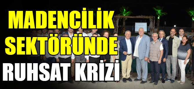 Madencilik sektöründe ruhsat krizi