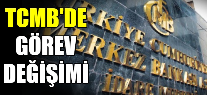 TCMB'de görev değişimi