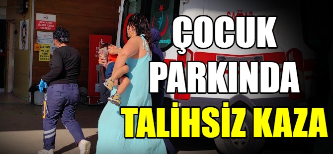 Çocuk parkında talihsiz kaza