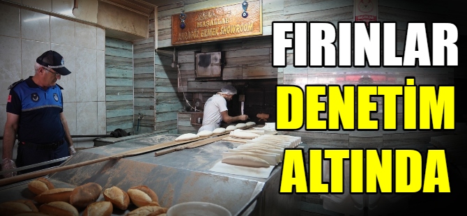 Bursa'da fırınlar denetleniyor